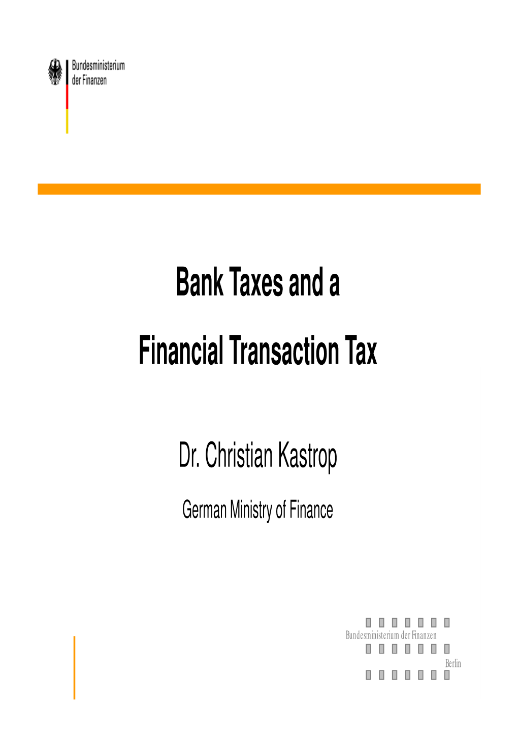 Bank Taxes and a Financial Transaction Tax