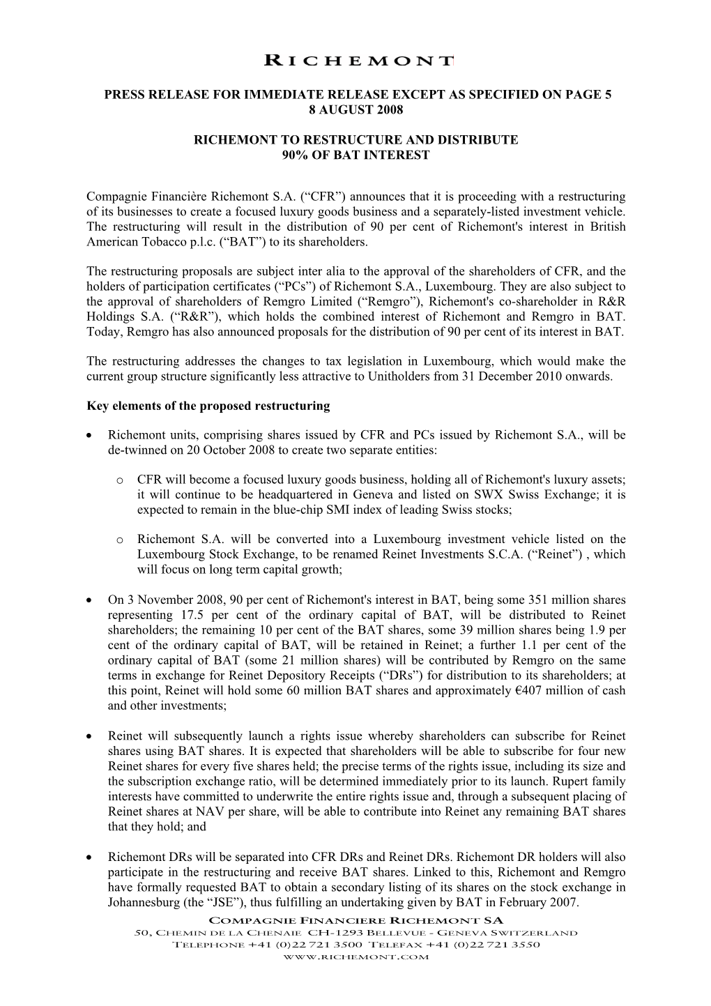 Press Release for Immediate Release Except As Specified on Page 5 8 August 2008 Richemont to Restructure and Distribute 90% Of