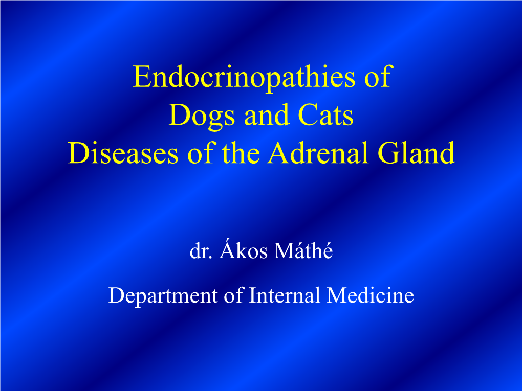 Endocrinopathies of Dogs and Cats Diseases of the Adrenal Gland