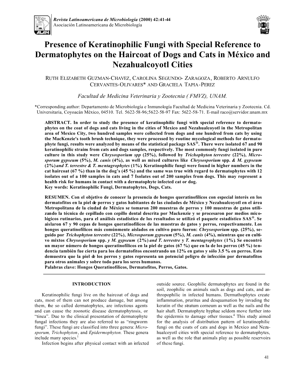 Presence of Keratinophilic Fungi with Special Reference to Dermatophytes on the Haircoat of Dogs and Cats in México and Nezahualcoyotl Cities