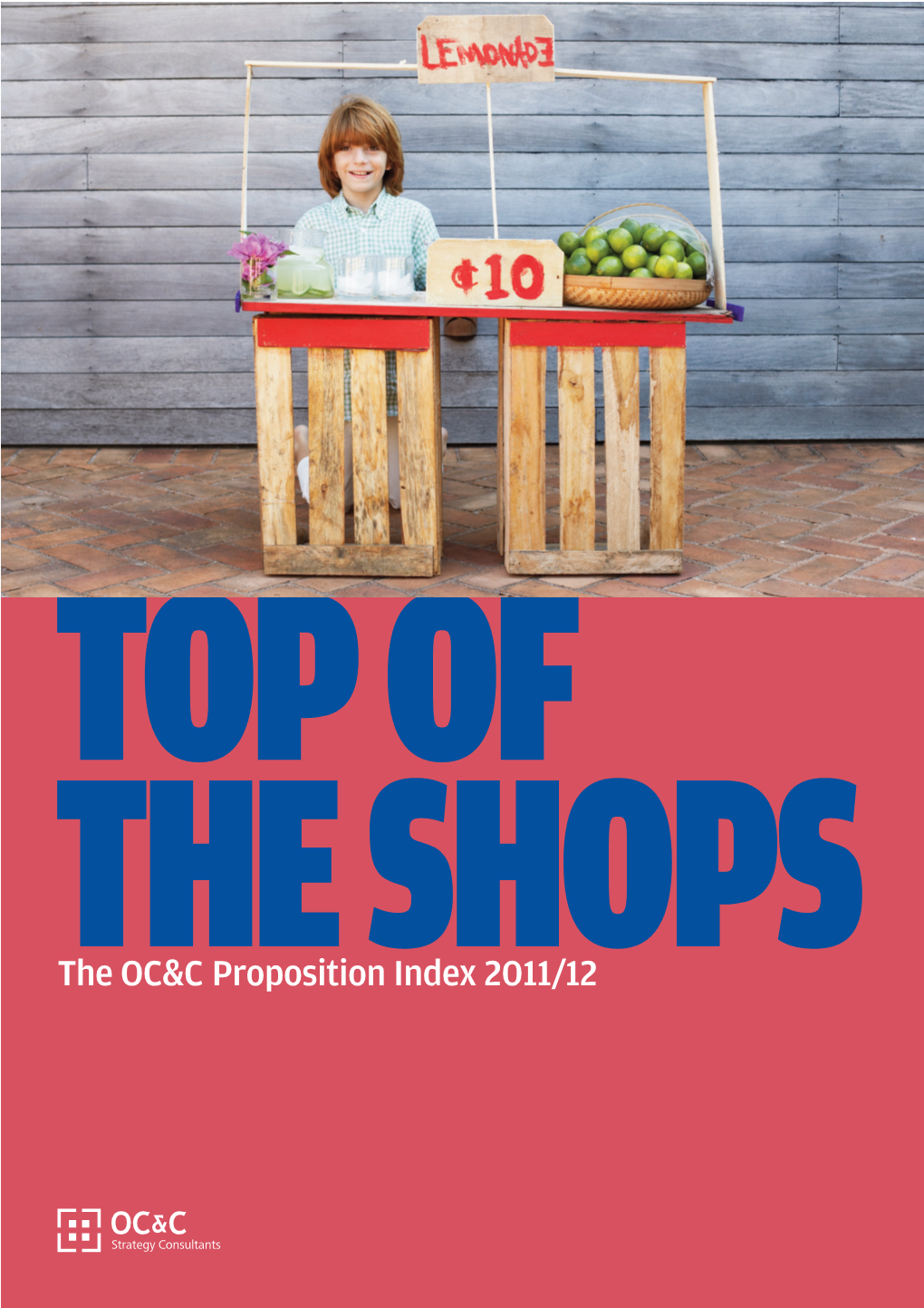 TOP of the SHOPS the OC&C Proposition Index 2011/12 TOP of the SHOPS the OC&C PROPOSITION INDEX 2011/12