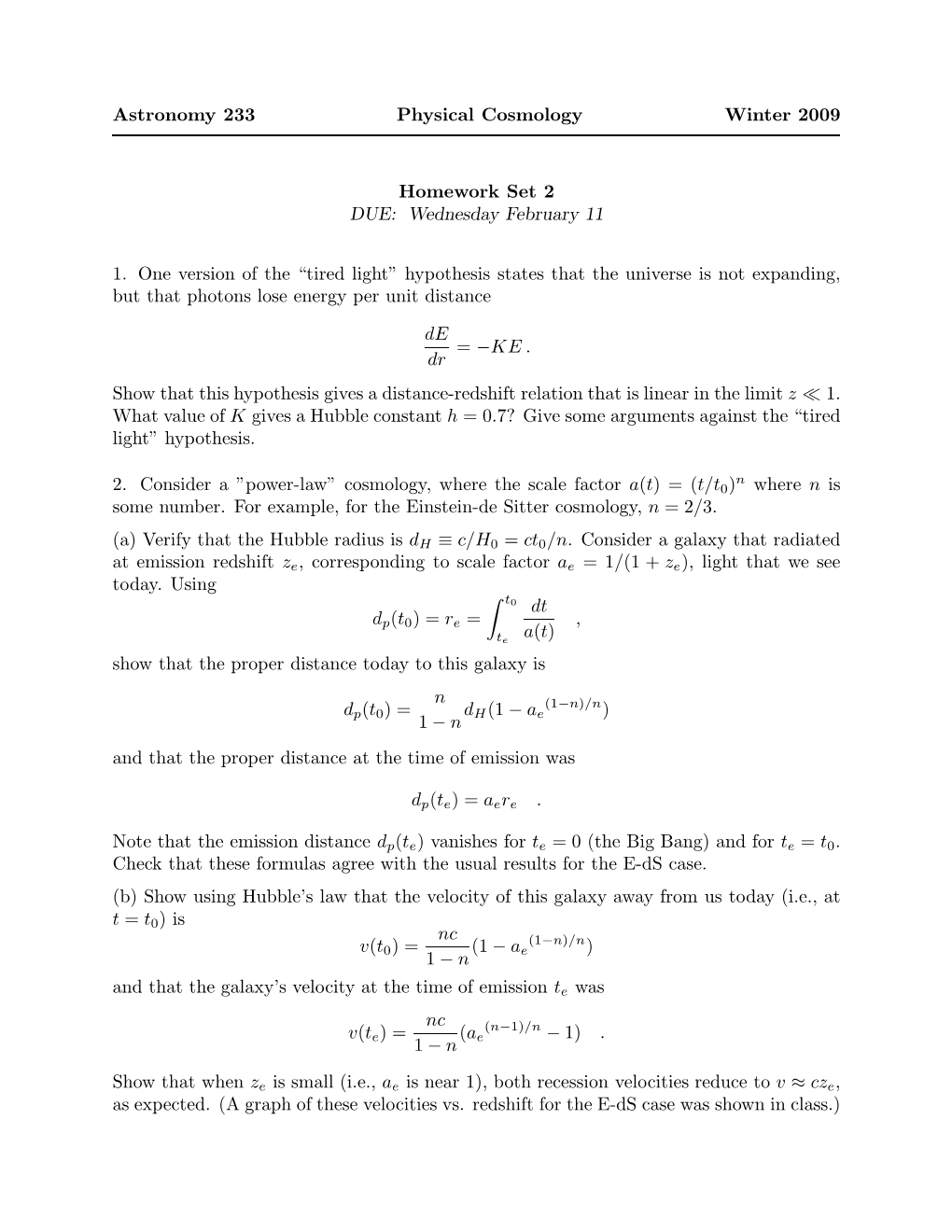 Astronomy 233 Physical Cosmology Winter 2009 Homework Set 2 DUE