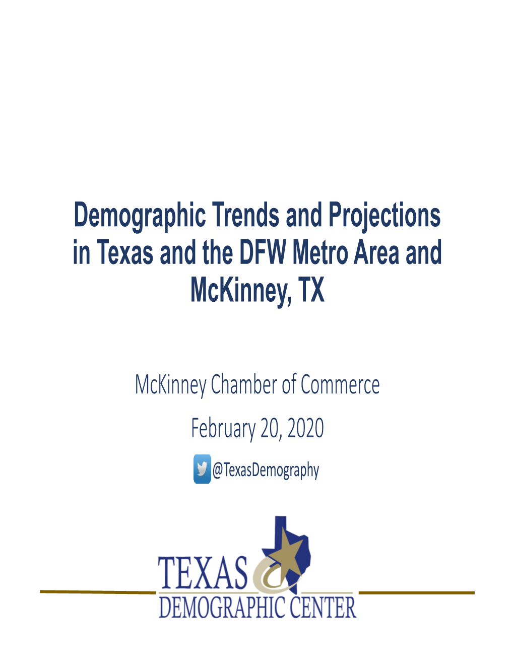 Demographic Trends and Projections in Texas and the DFW Metro Area and Mckinney, TX