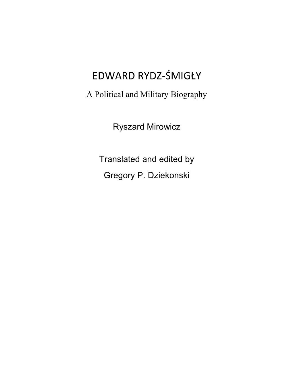 EDWARD RYDZ-ŚMIGŁY a Political and Military Biography