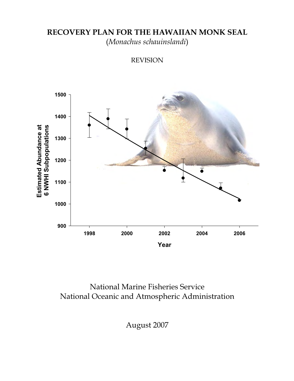 RECOVERY PLAN for the HAWAIIAN MONK SEAL (Monachus Schauinslandi)