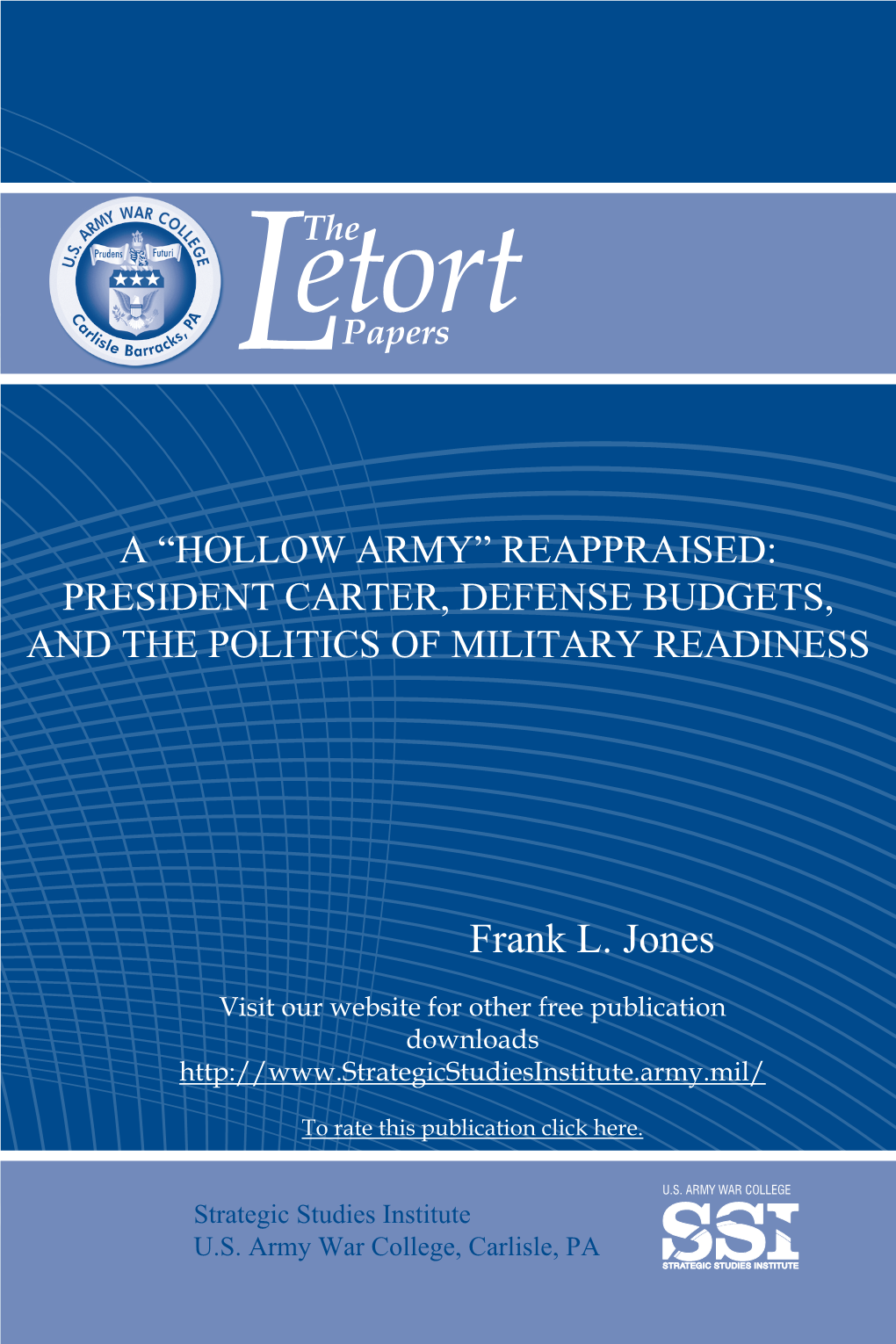 A “Hollow Army” Reappraised: President Carter, Defense Budgets, and the Politics of Military Readiness U.S