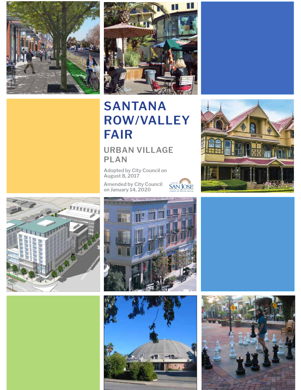 SANTANA ROW/VALLEY FAIR URBAN VILLAGE PLAN Adopted by City Council on August 8, 2017 Amended by City Council on January 14, 2020 Ii ACKNOWLEDGEMENTS