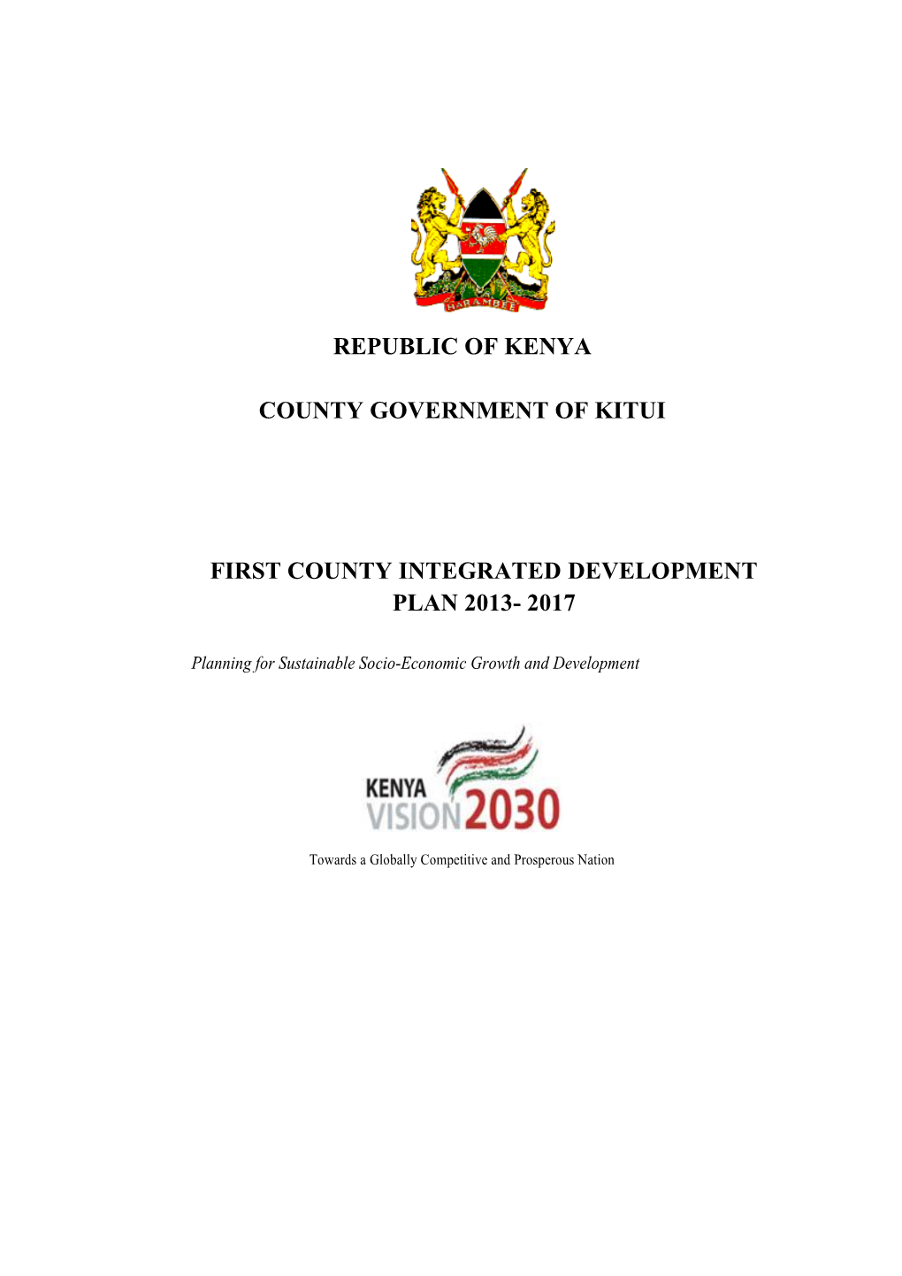 Republic of Kenya County Government of Kitui First County Integrated Development Plan 2013