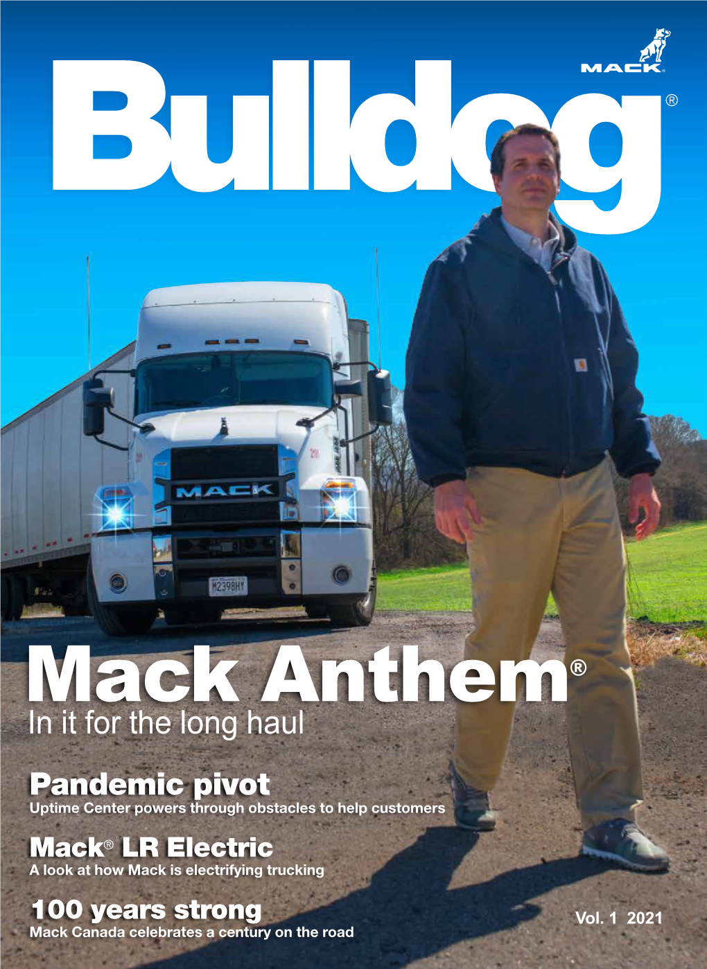 In It for the Long Haul Pandemic Pivot Uptime Center Powers Through Obstacles to Help Customers Mack® LR Electric a Look at How Mack Is Electrifying Trucking