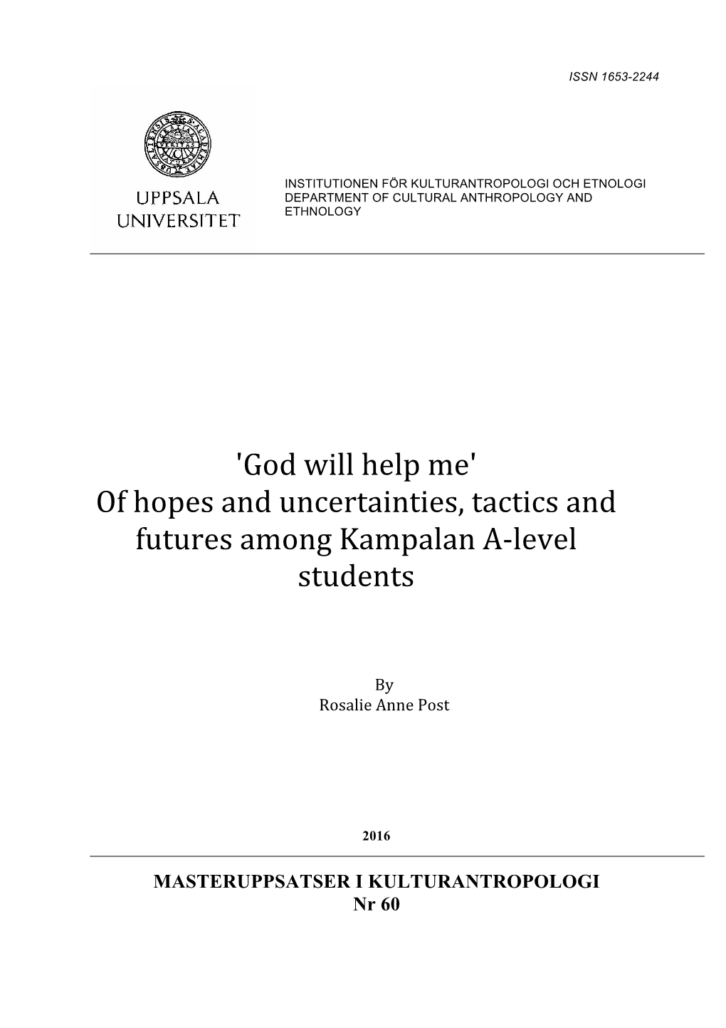 God Will Help Me' of Hopes and Uncertainties, Tactics and Futures Among Kampalan A-Level Students