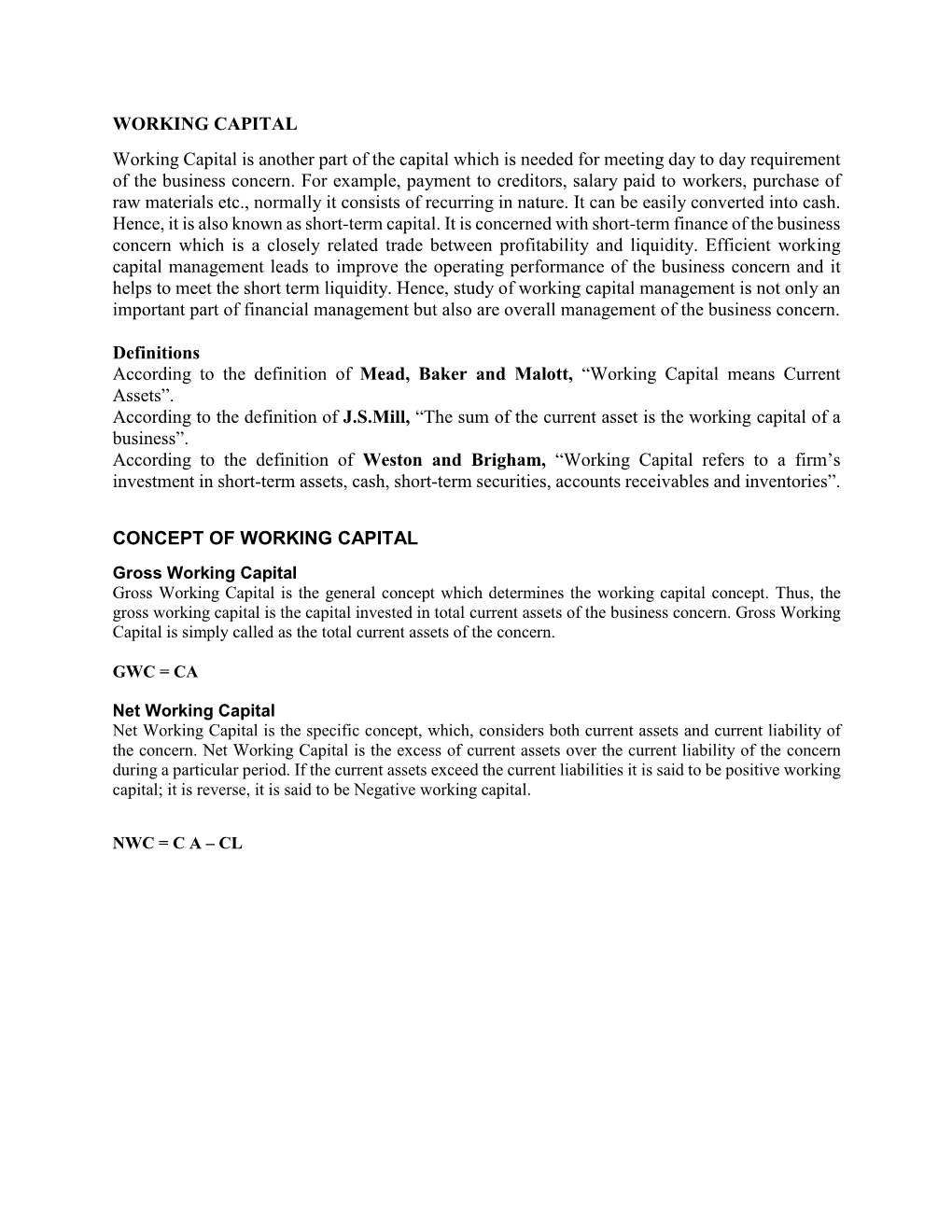 WORKING CAPITAL Working Capital Is Another Part of the Capital Which Is Needed for Meeting Day to Day Requirement of the Business Concern