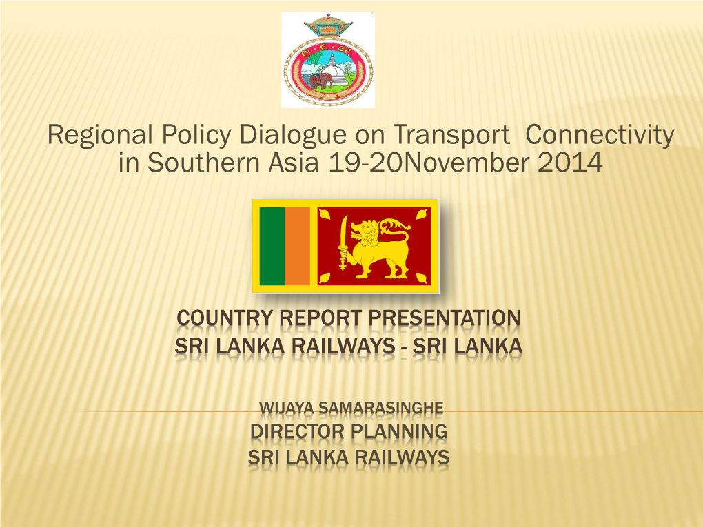Country Report Presentation Sri Lanka Railways - Sri Lanka