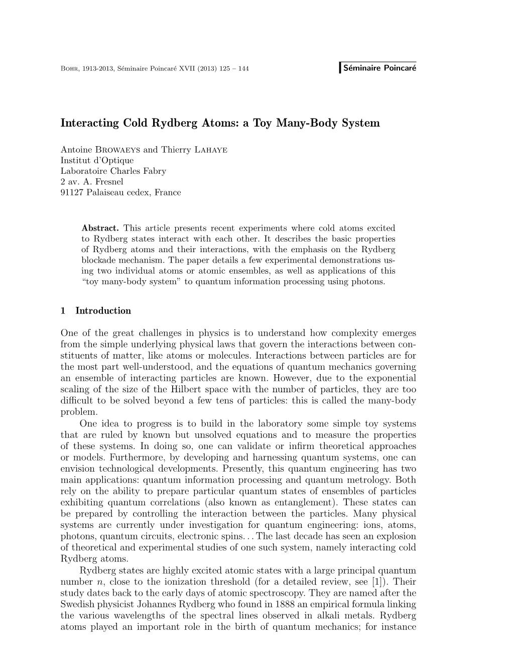 Interacting Cold Rydberg Atoms: a Toy Many-Body System