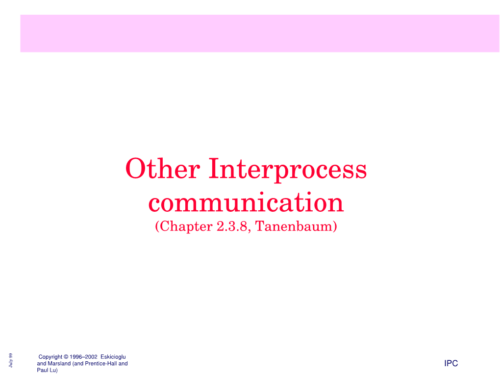 Other Interprocess Communication (Chapter 2.3.8, Tanenbaum)