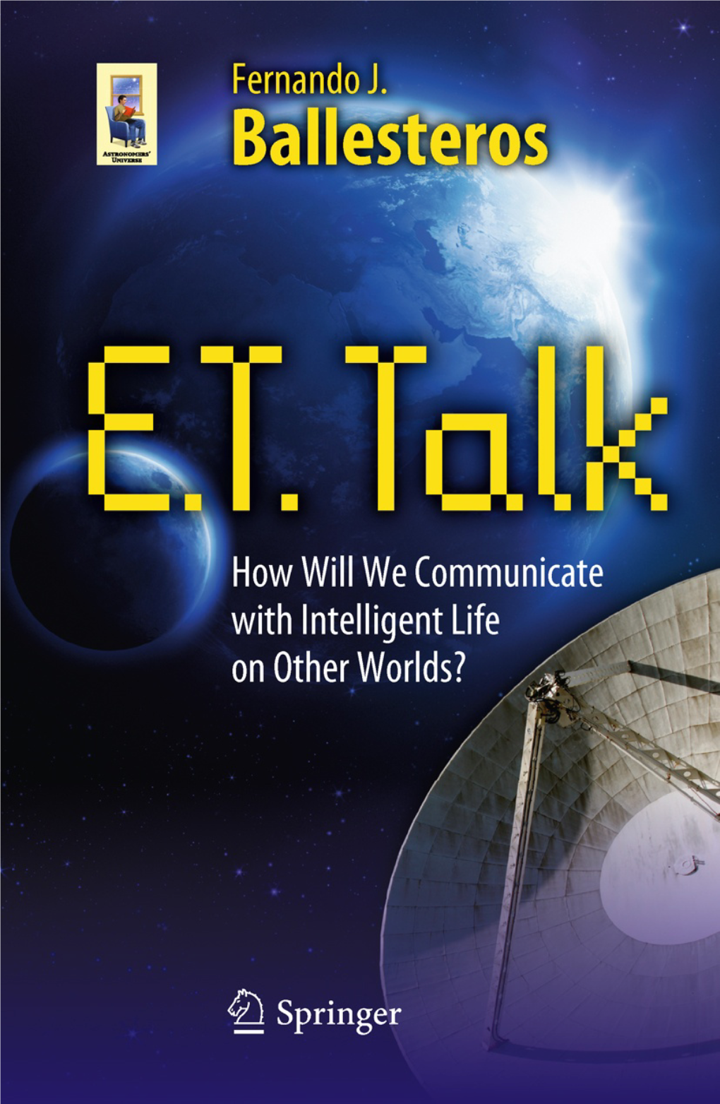 E.T. Talk: How Will We Communicate with Intelligent Life on Other Worlds?