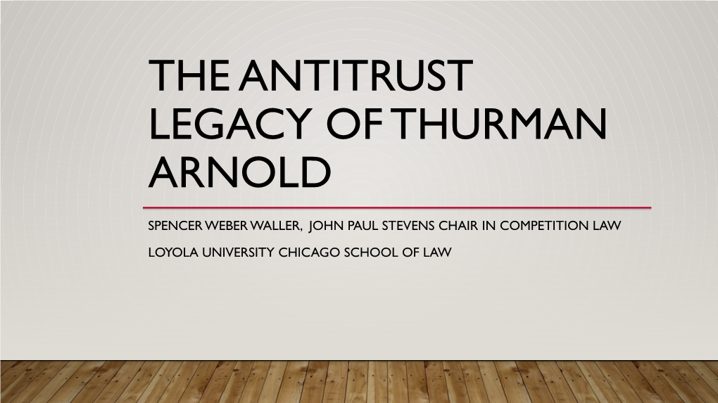 The Antitrust Legacy of Thurman Arnold