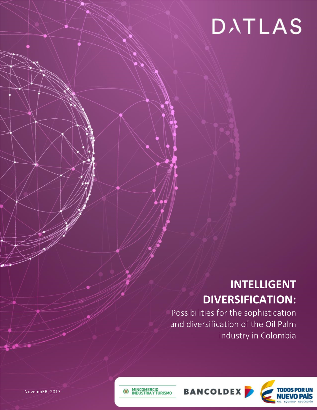 INTELLIGENT DIVERSIFICATION: Possibilities for the Sophistication and Diversification of the Oil Palm Industry in Colombia