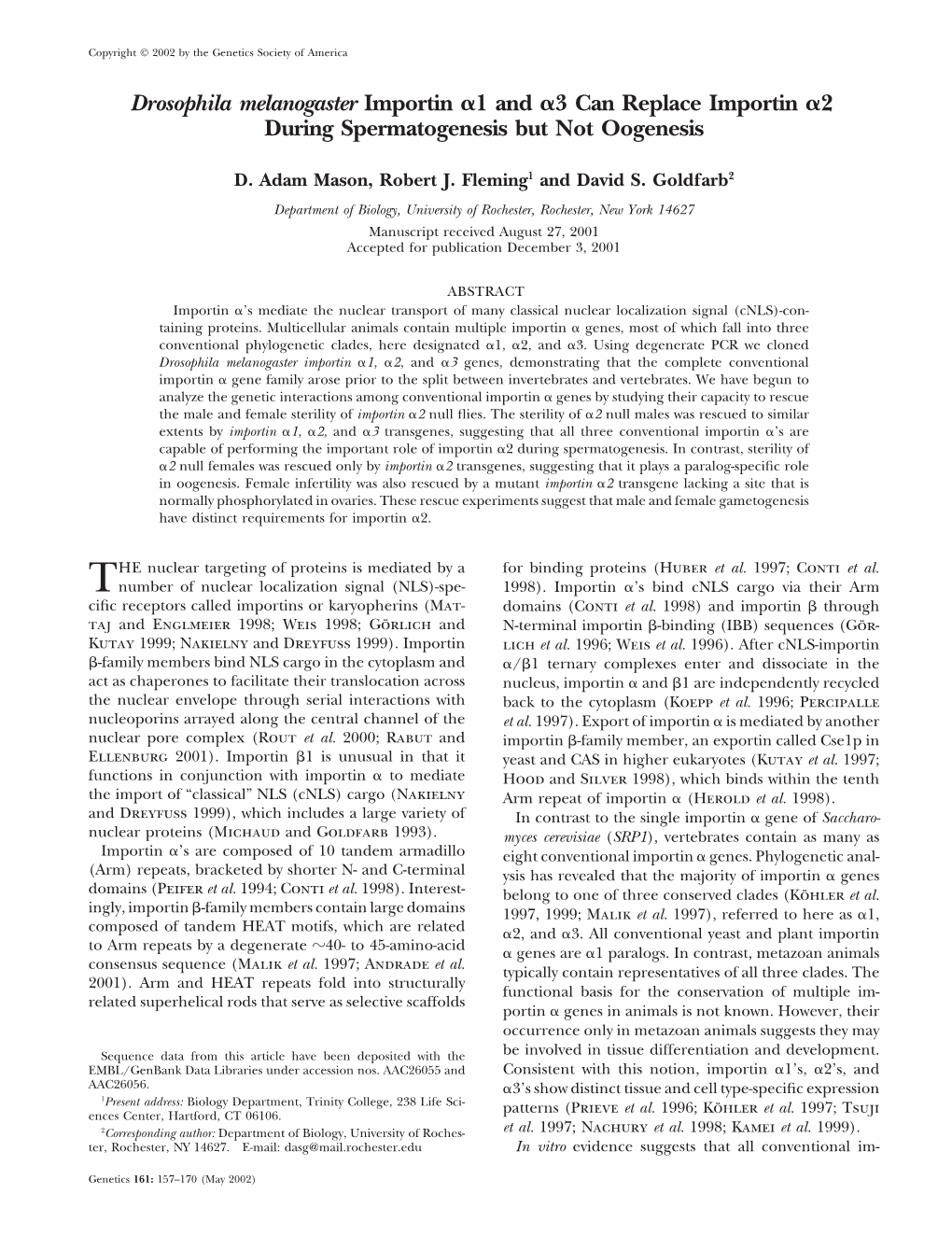 Drosophila Melanogaster Importin 1 and 3 Can Replace Importin 2