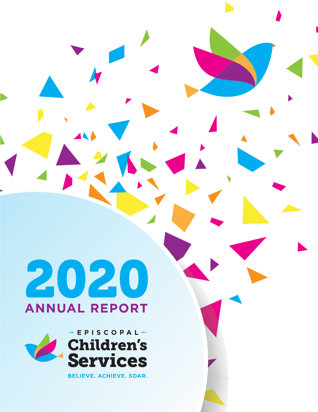 2020 ANNUAL REPORT Dear Friends and Supporters, There’S Something Special About Episcopal Children’S Services