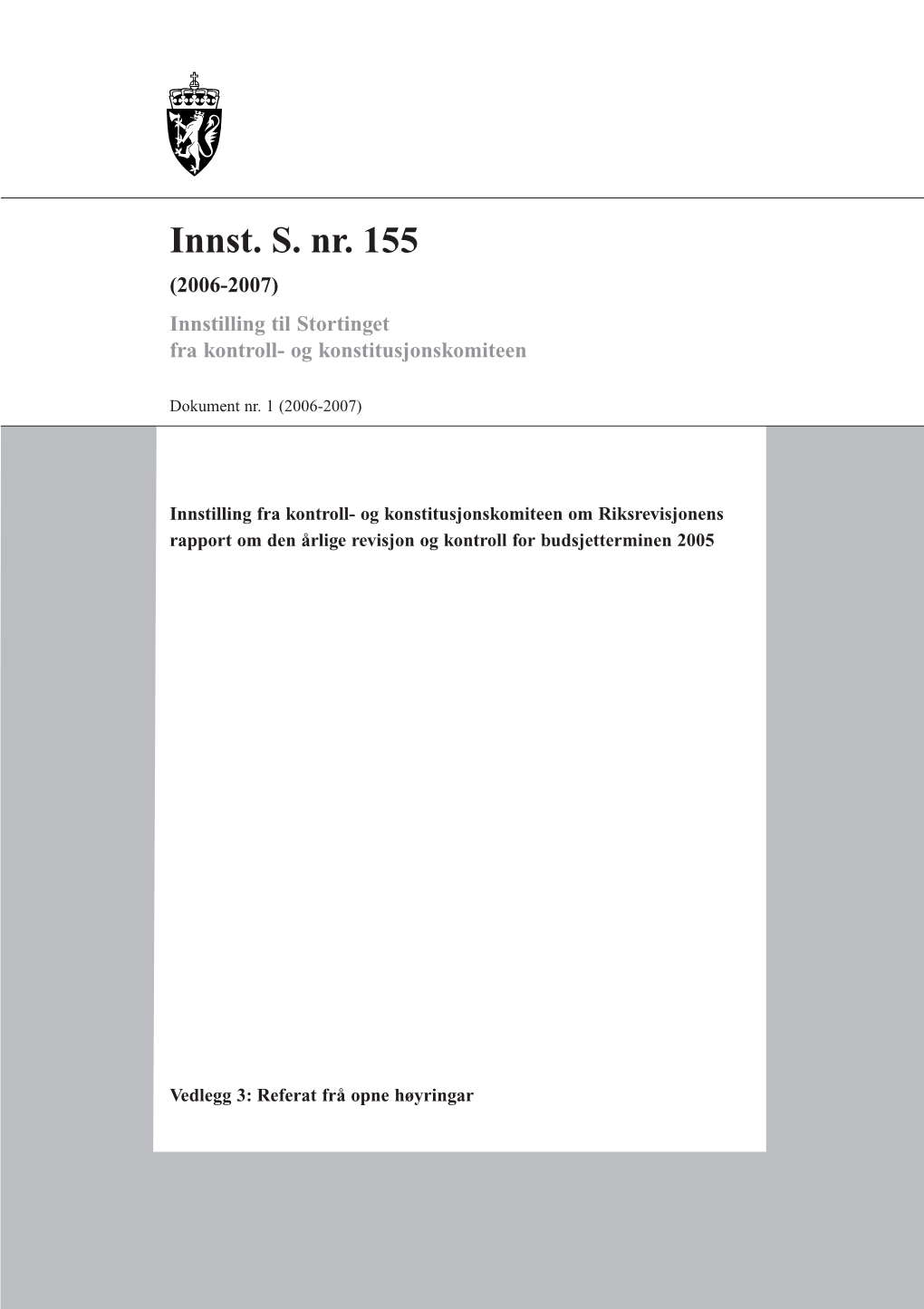 Innst. S. Nr. 155 Apport Omdenårligeapport Revisjon Og Kontroll for Budsjetterminen 2005 Edlegg 3: Referat Fråopnehøyringar Innst