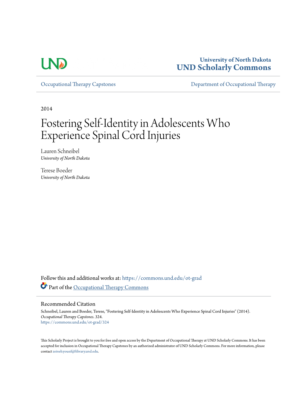 Fostering Self-Identity in Adolescents Who Experience Spinal Cord Injuries Lauren Schneibel University of North Dakota
