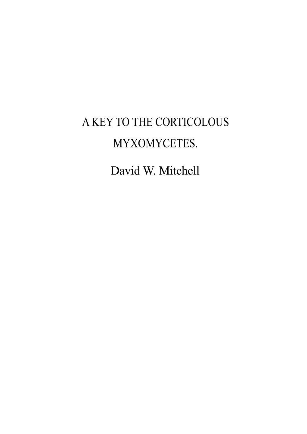 A4 a KEY to the CORTICOLOUS MYXOMYCETES by David Mitchell