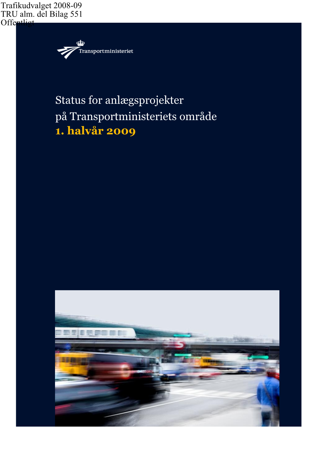 Status for Anlægsprojekter På Transportministeriets Område 1