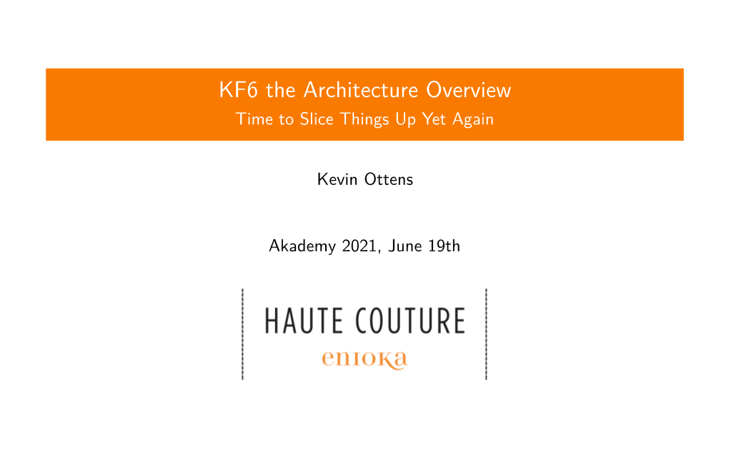 KF6 the Architecture Overview Time to Slice Things up Yet Again