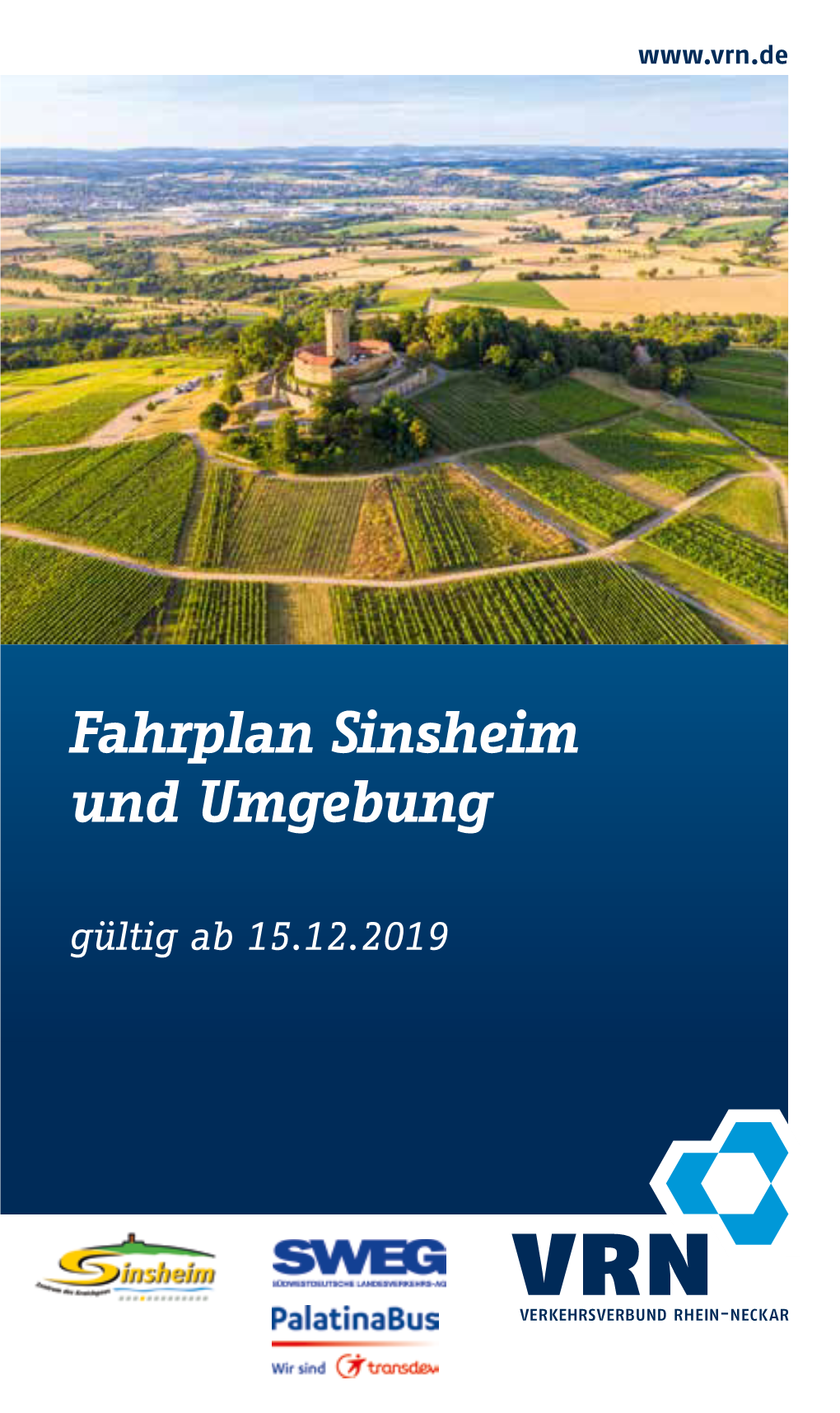 Fahrplan Sinsheim Und Umgebung Gültig Ab 15.12.2019 Stadtliniennetzplan Sinsheim Liniennetzplan Sinsheim Und Umgebung Stand: 09/2019 |