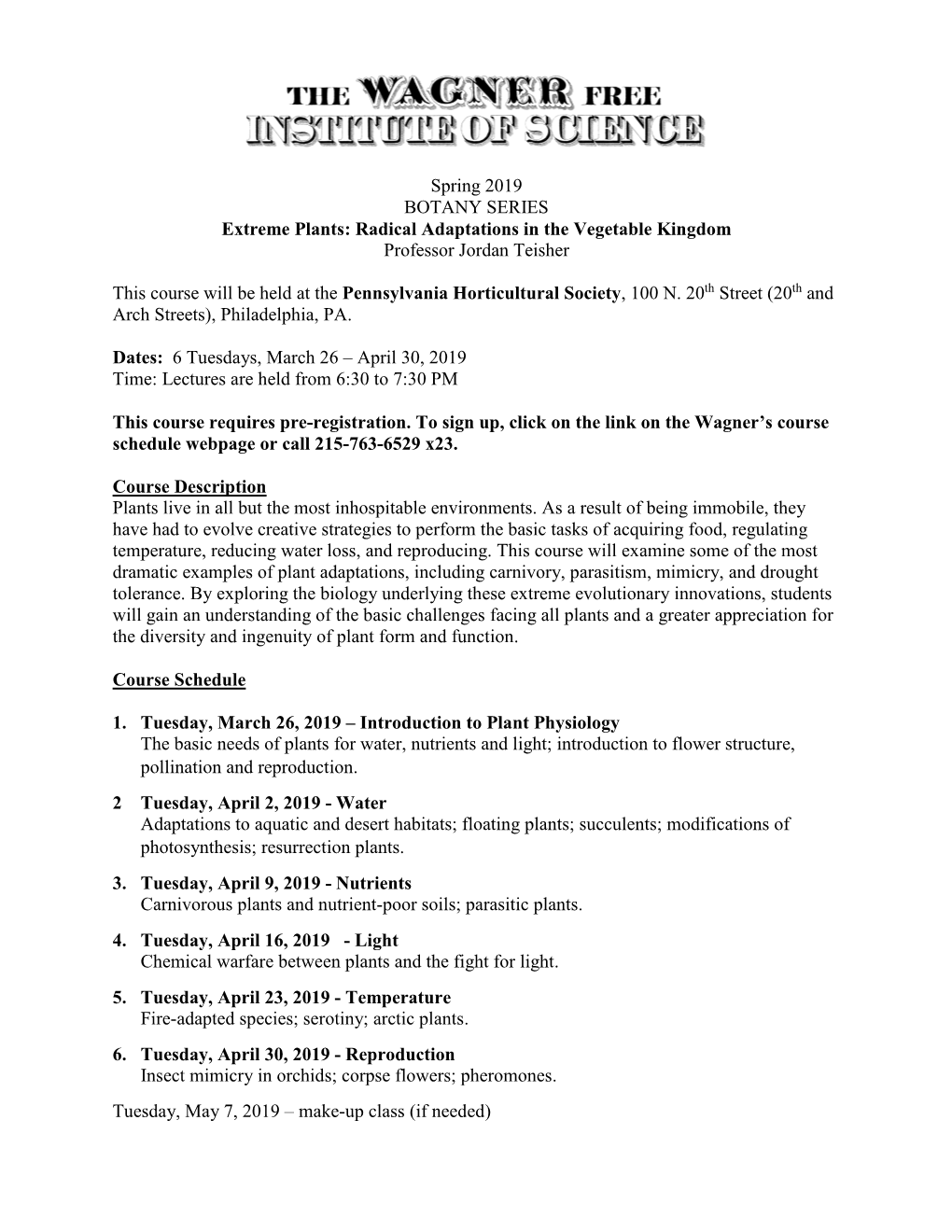 Spring 2019 BOTANY SERIES Extreme Plants: Radical Adaptations in the Vegetable Kingdom Professor Jordan Teisher