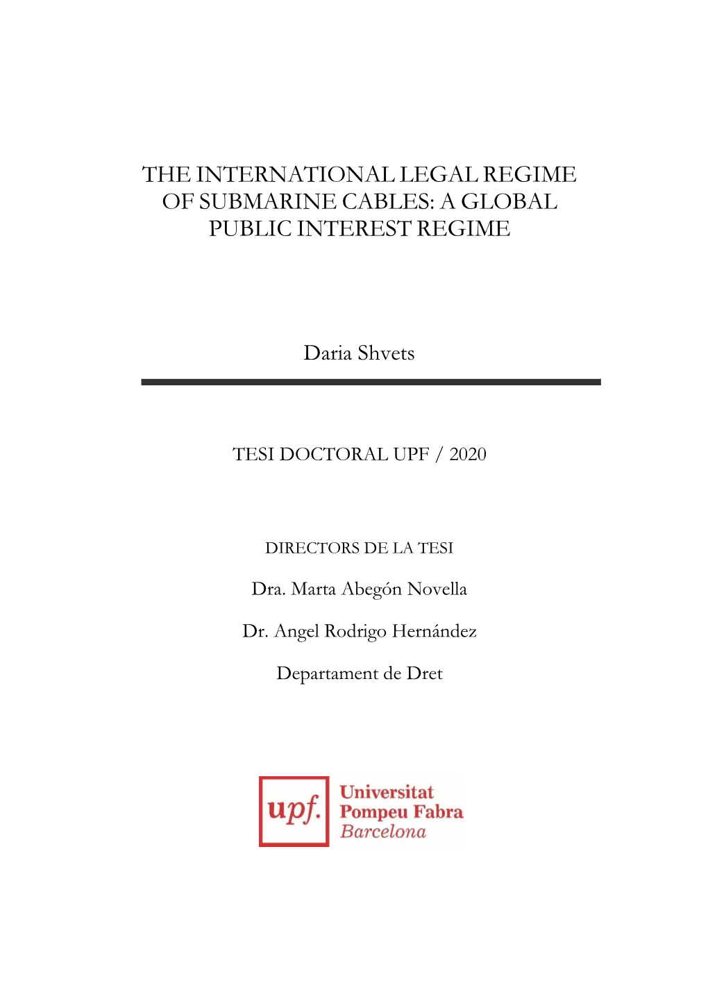 The International Legal Regime of Submarine Cables: a Global Public Interest Regime