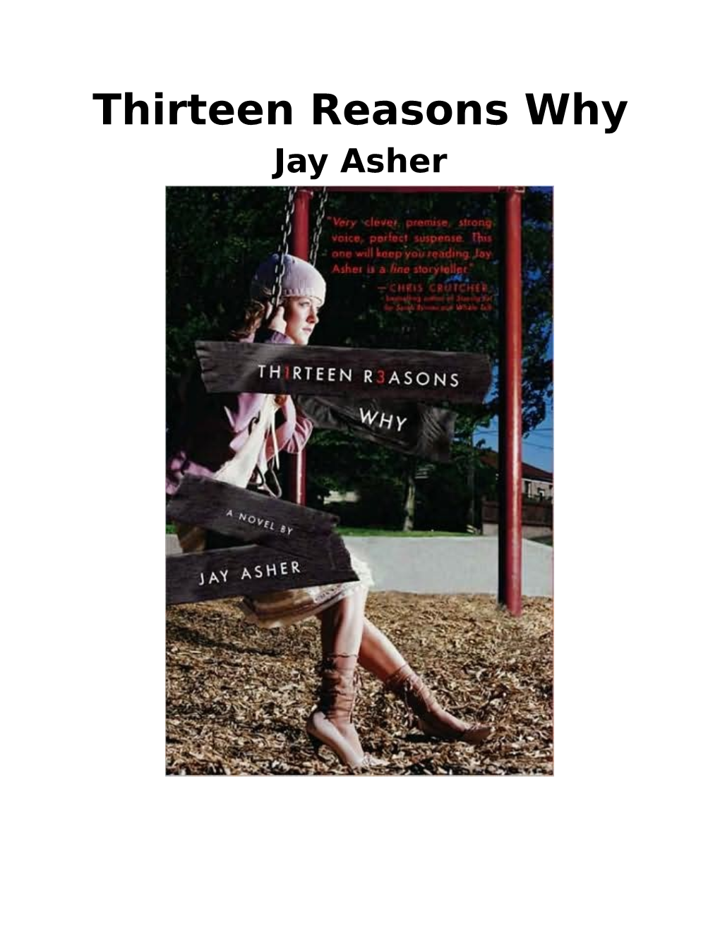 Thirteen Reasons Why Jay Asher TH1RTEEN R3ASONS WHY TH1RTEEN R3ASONS WHY a NOVEL by JAY ASHER