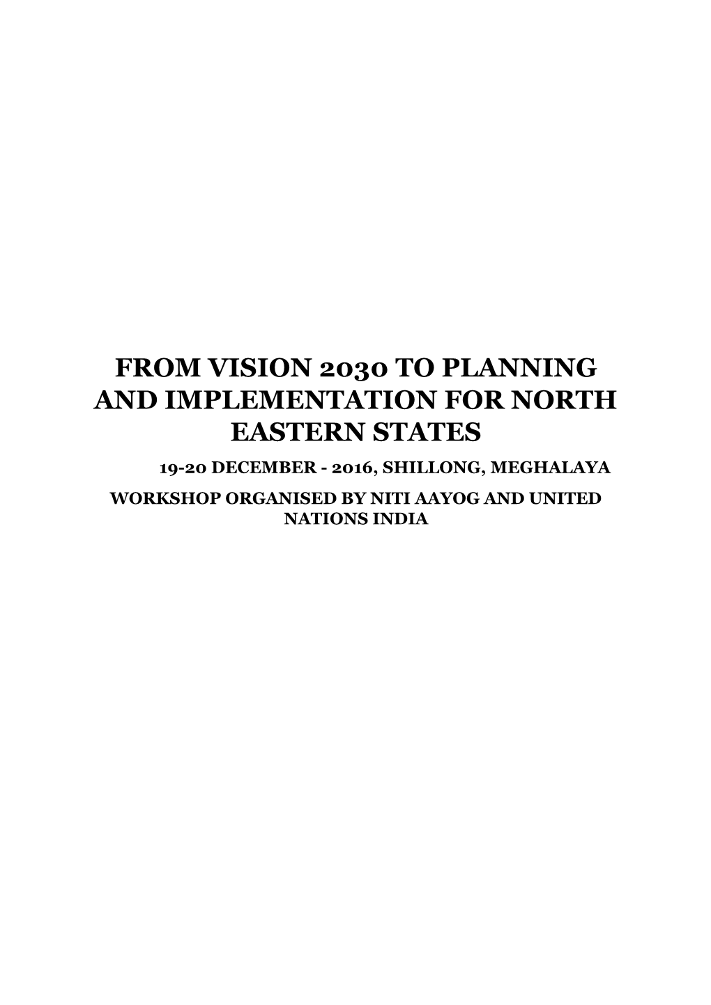 From Vision 2030 to Planning and Implementation for North Eastern States