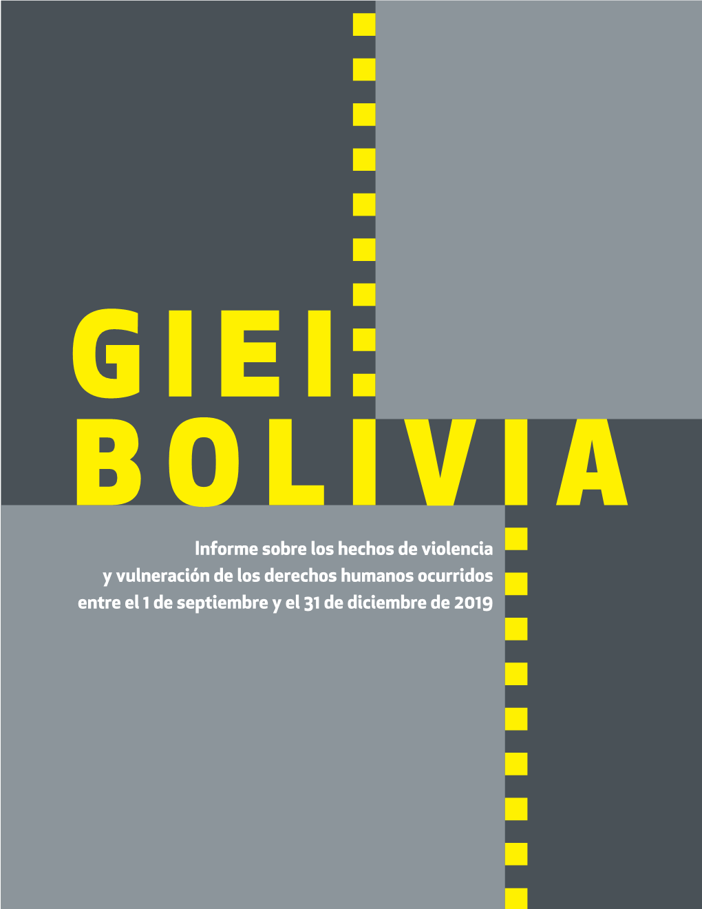 BOLIVIA BOLIVIA Informe Sobre Los Hechos De Violencia Y Vulneración De Los Derechos Humanos Ocurridos Entre El 1 De Septiembre Y El 31 De Diciembre De 2019 BOLIVIA