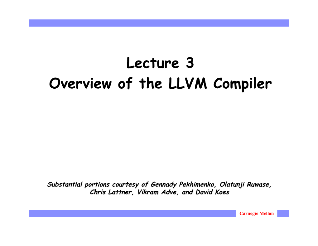 Lecture 3 Overview of the LLVM Compiler