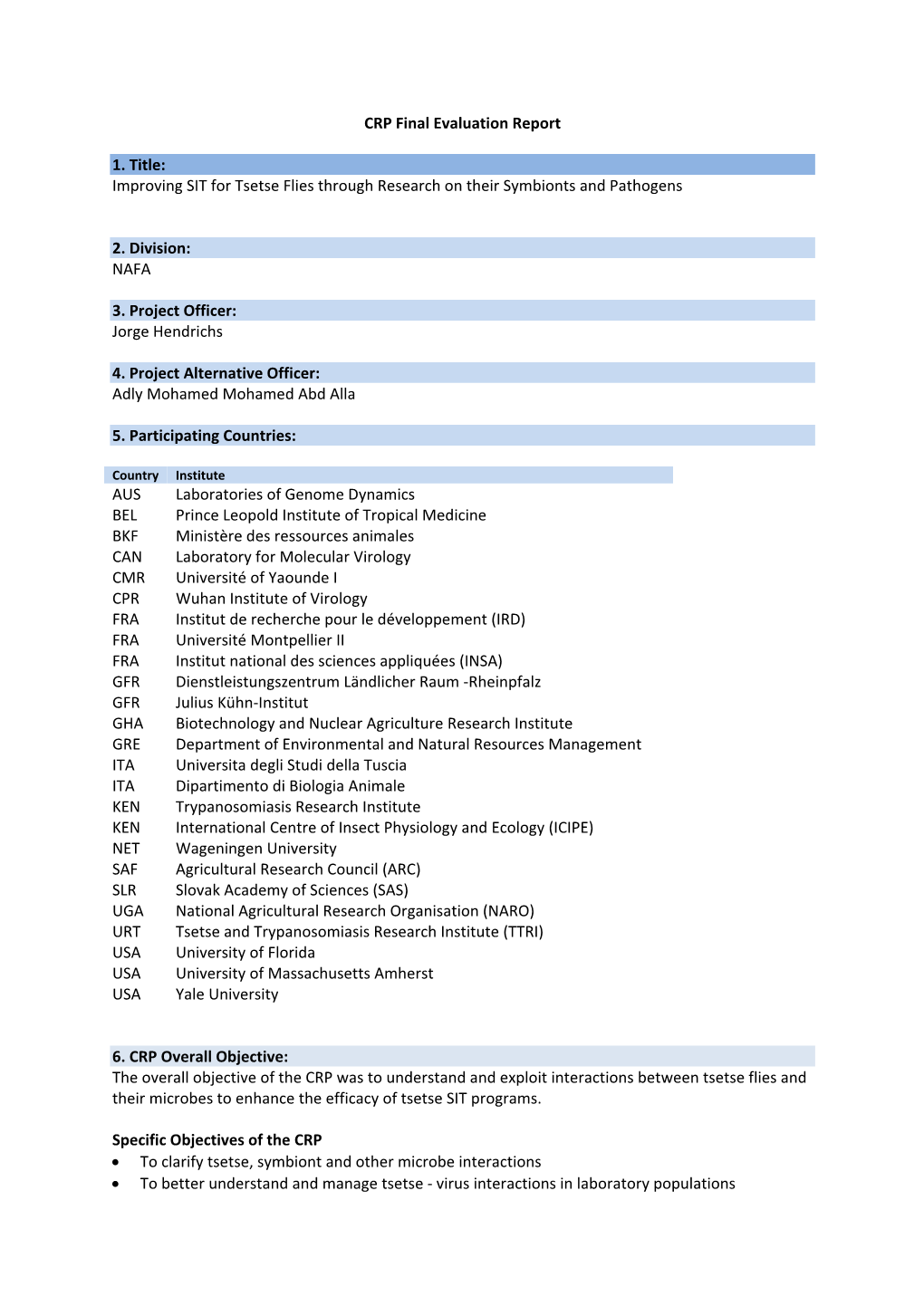 CRP Final Evaluation Report 1. Title: Improving SIT for Tsetse Flies