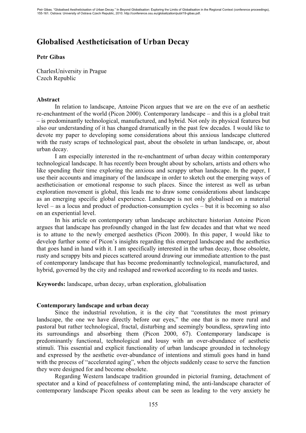 Globalised Aestheticisation of Urban Decay.” in Beyond Globalisation: Exploring the Limits of Globalisation in the Regional Context (Conference Proceedings), 155-161