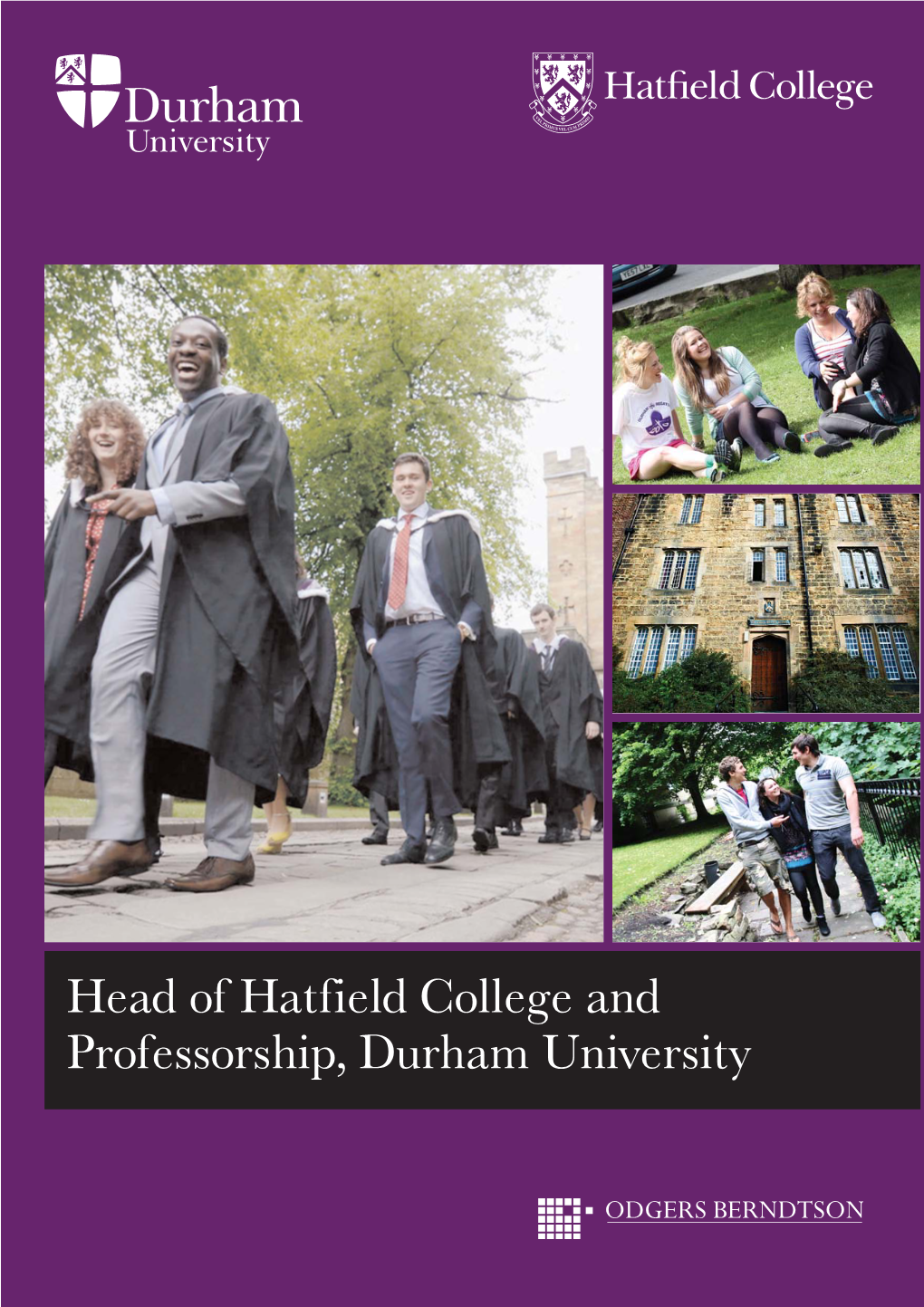 Head of Hatfield College and Professorship, Durham University Durham University Head of Hatfield College and Professorship