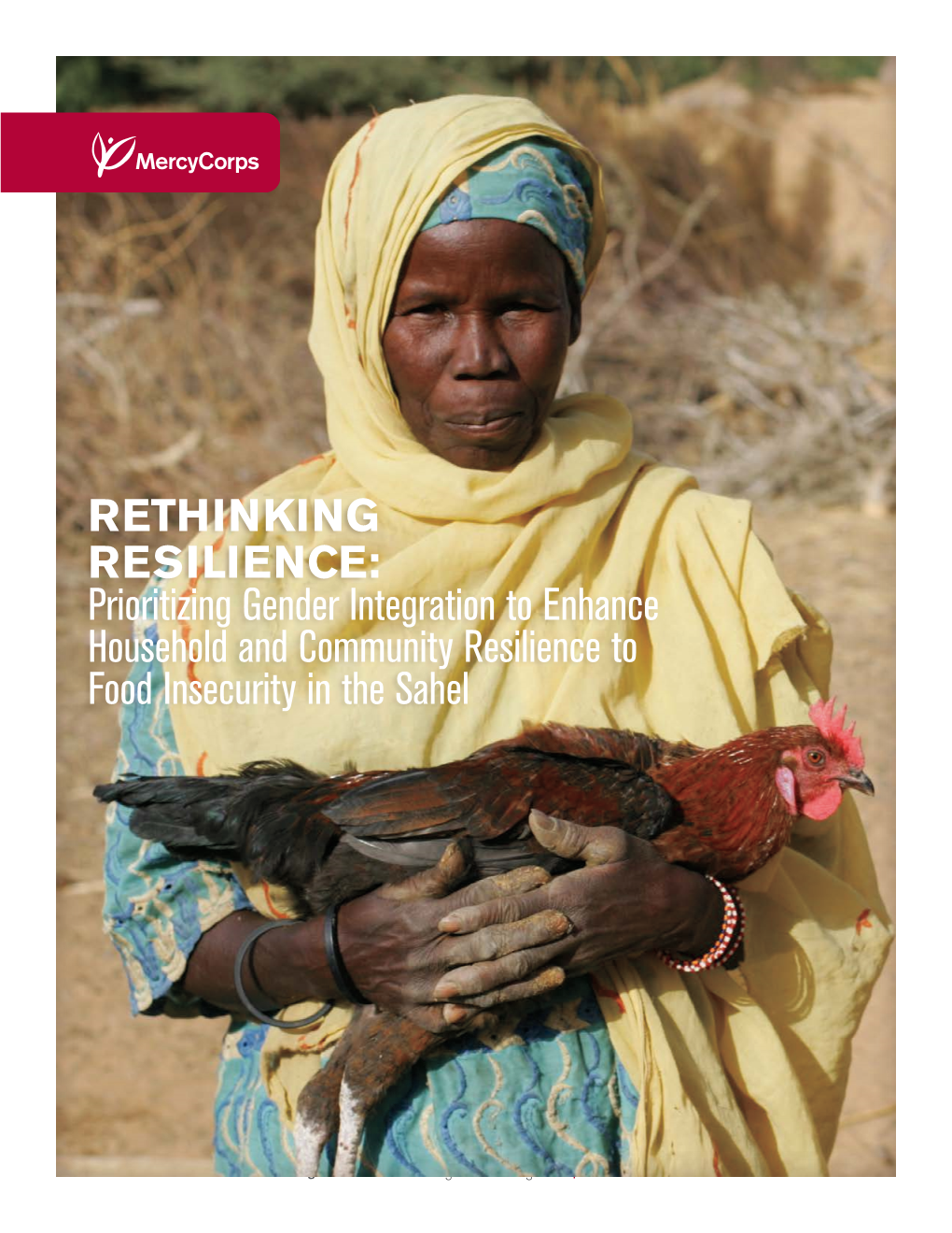 RETHINKING RESILIENCE: Prioritizing Gender Integration to Enhance Household and Community Resilience to Food Insecurity in the Sahel