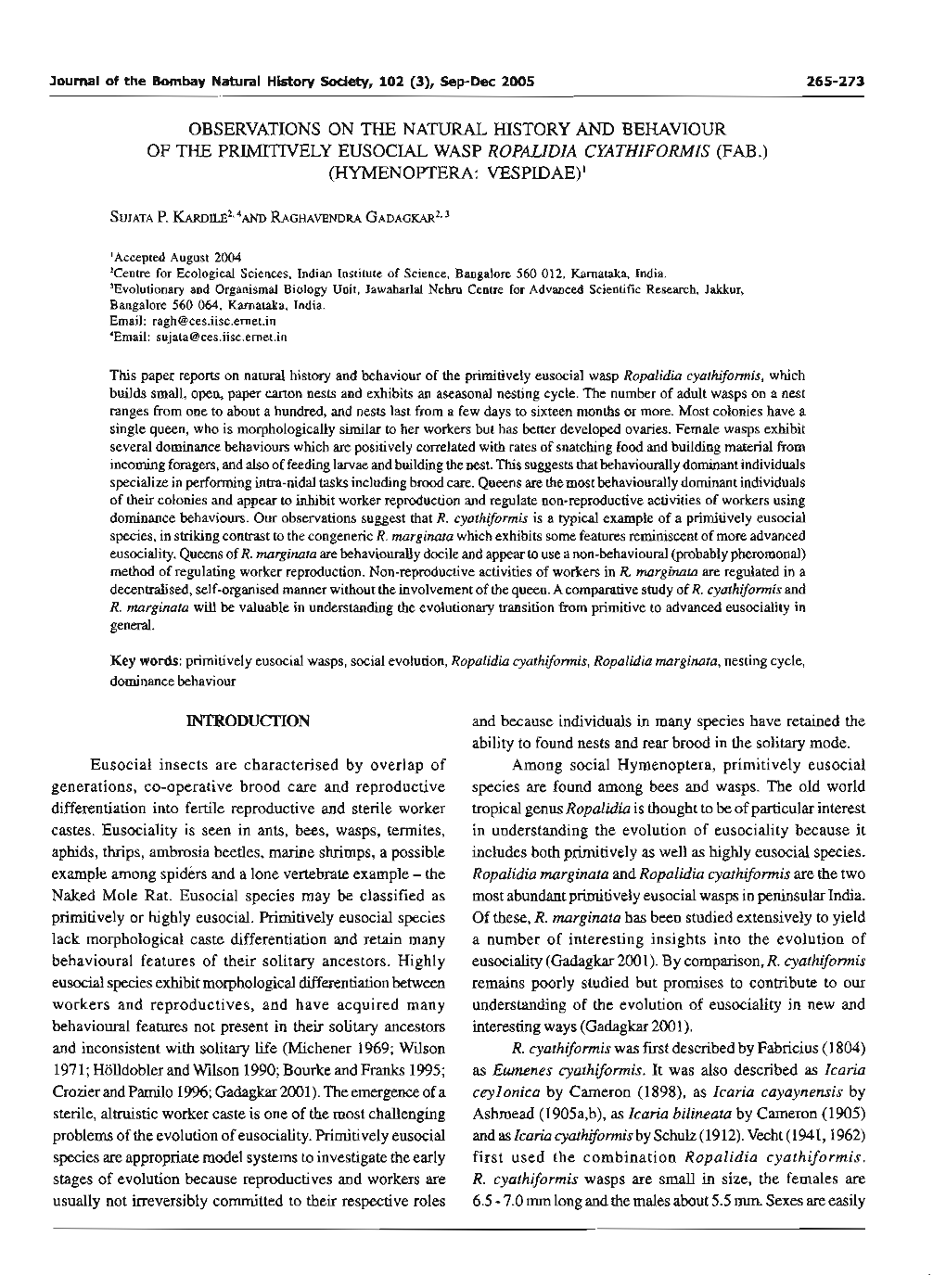 Observationson the Natural History and Behaviour of the Primitively Eusocial Wasp Ropalidia Cyathiformis (Fab.) (Hymenoptera: Vespidae)1