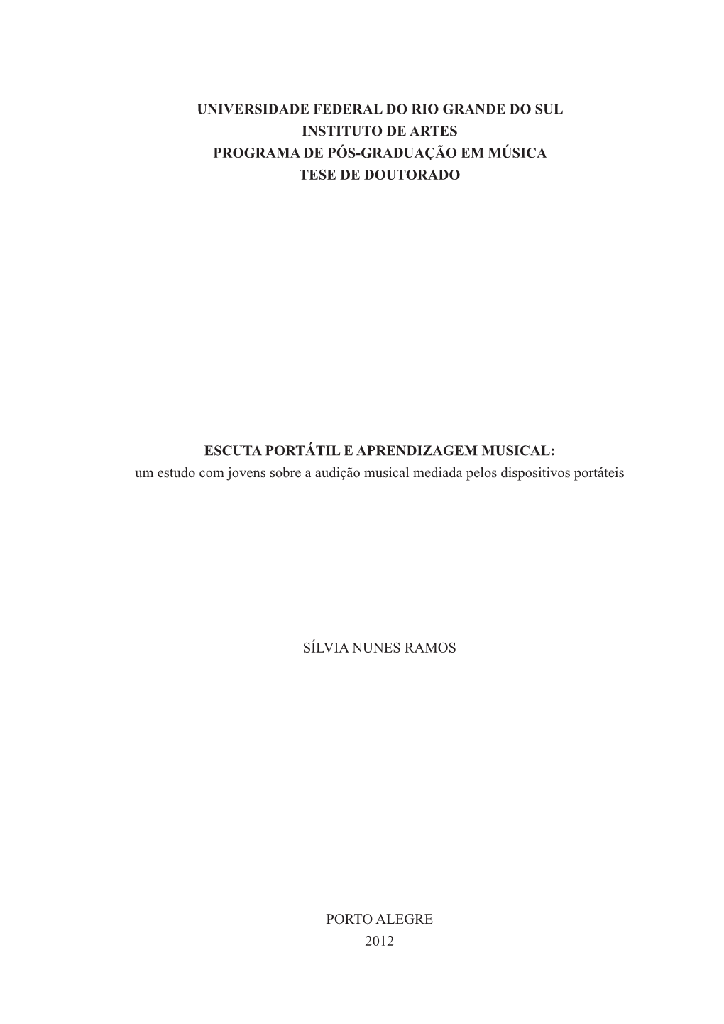 Universidade Federal Do Rio Grande Do Sul Instituto De Artes Programa De Pós-Graduação Em Música Tese De Doutorado