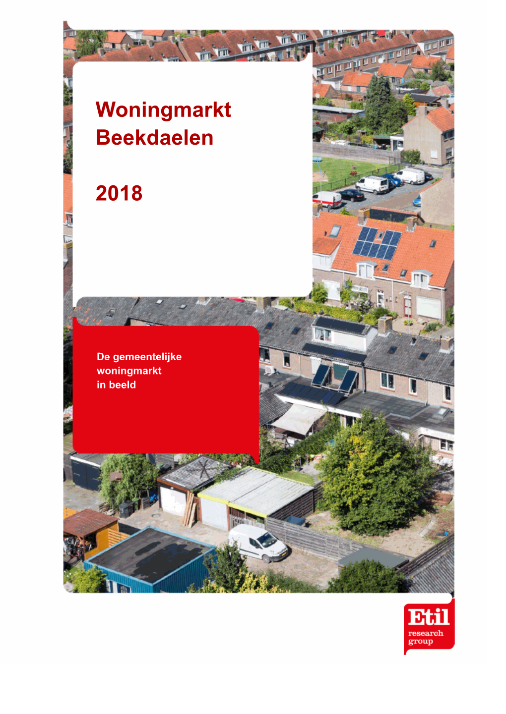 Woningmarkt Beekdaelen 2018 De Gemeentelijke Woningmarkt in Beeld