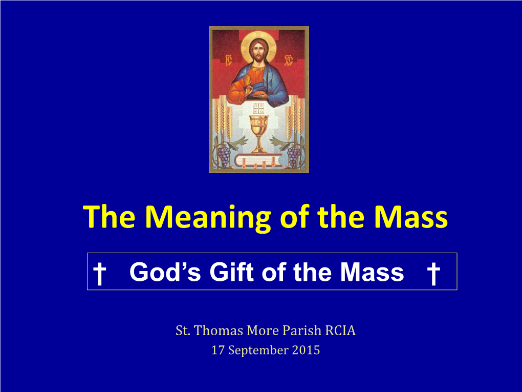 The Meaning of the Mass † God’S Gift of the Mass †