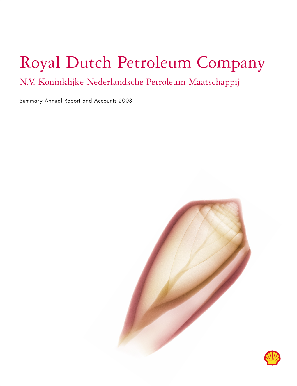Royal Dutch Petroleum Company the “Shell” Transport N.V