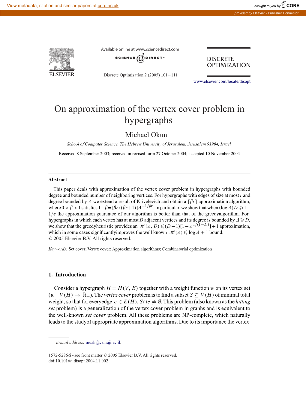 On Approximation of the Vertex Cover Problem in Hypergraphs Michael Okun School of Computer Science, the Hebrew University of Jerusalem, Jerusalem 91904, Israel