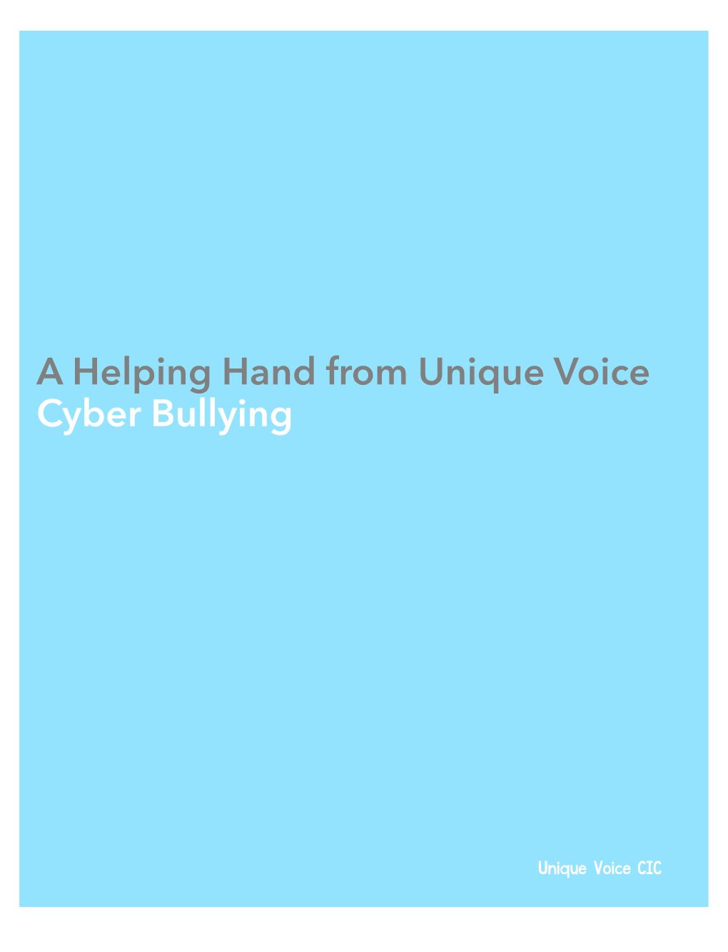 A Helping Hand from Unique Voice Cyber Bullying