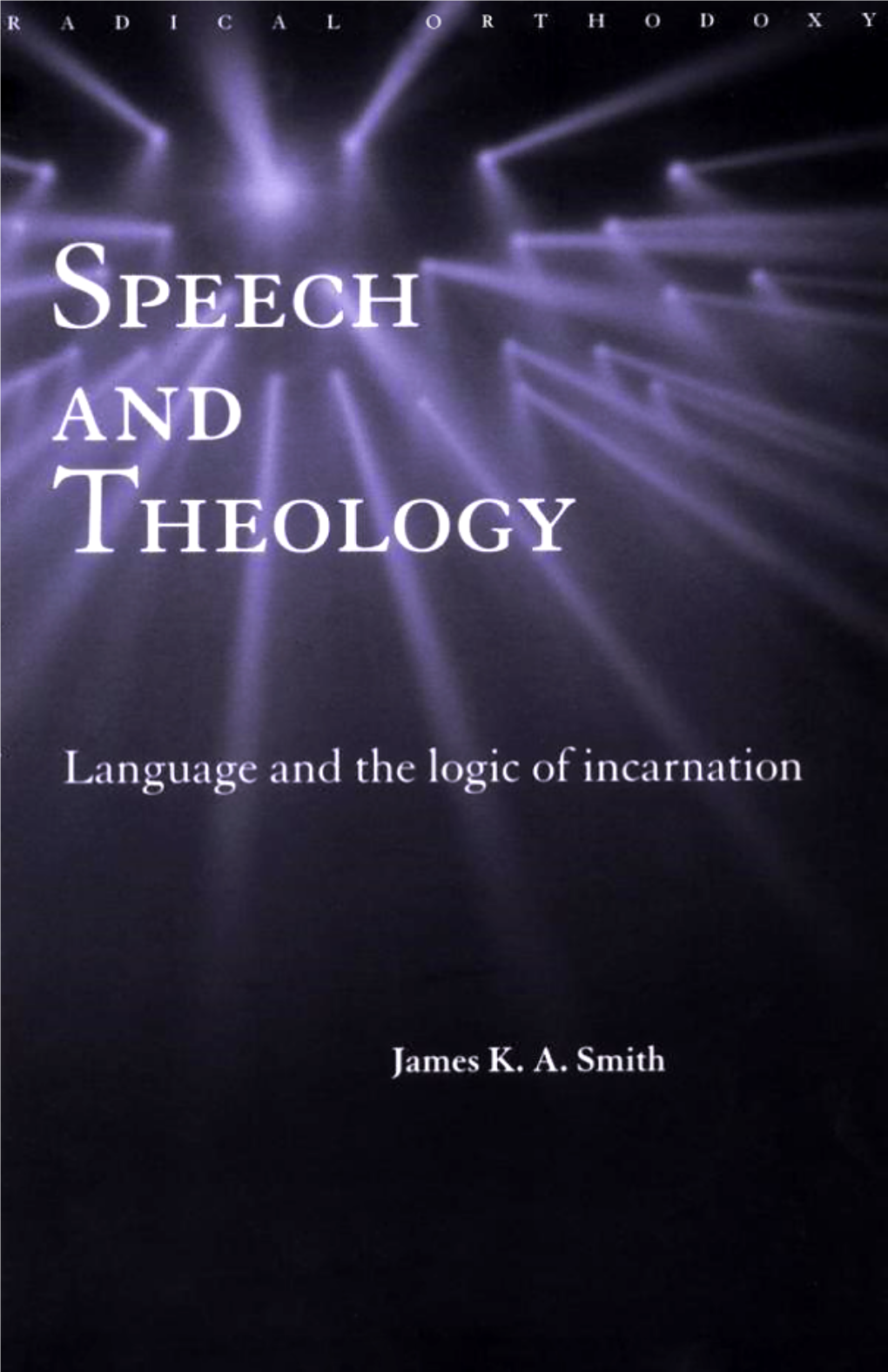 Speech and Theology: Language and the Logic of Incarnation