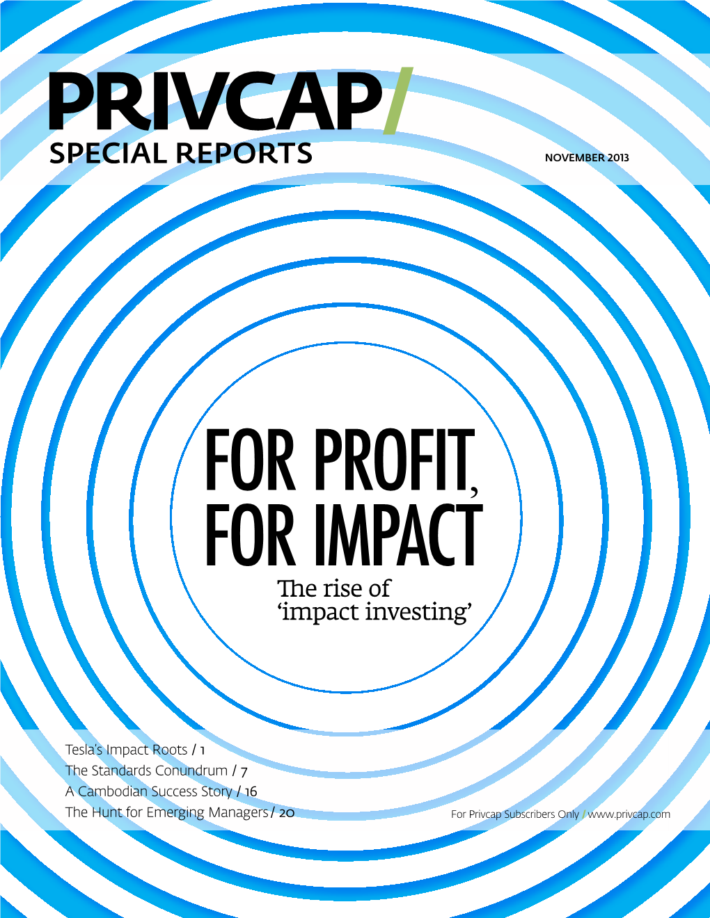 Privcap Special Reports Privcap Special Reports Are Exclusively for Subscribers to Privcap, the Deﬁnitive Channel for Thought Leadership in Private Capital