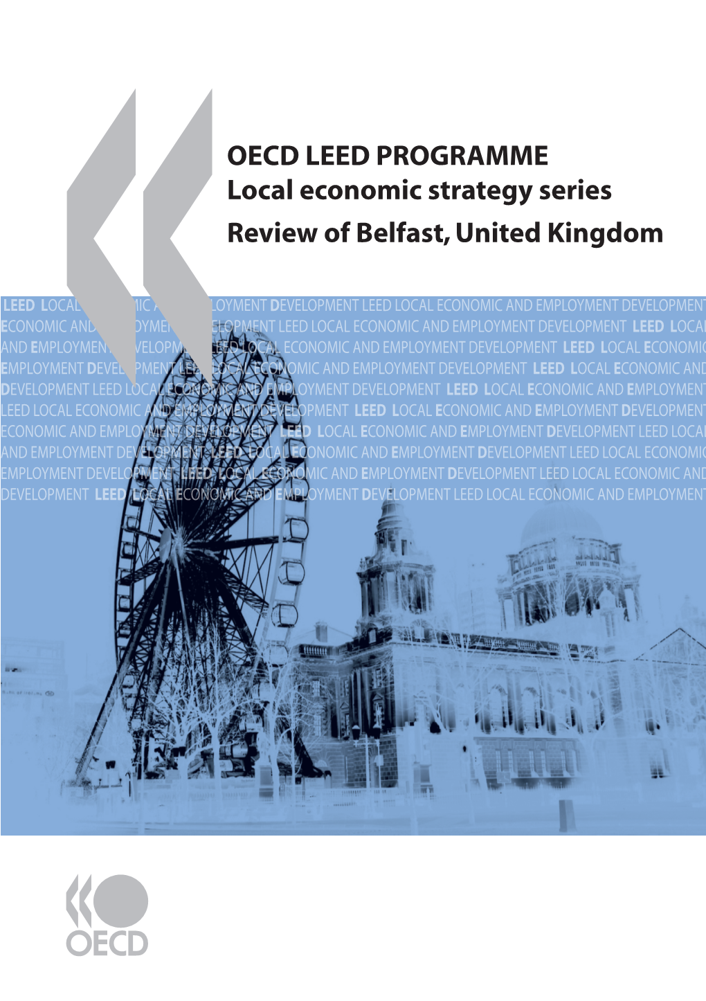 OECD LEED PROGRAMME Local Economic Strategy Series Review of Belfast, United Kingdom