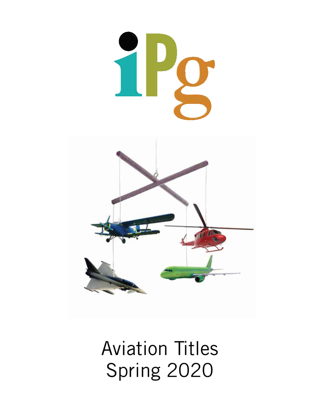 IPG Spring 2020 Aviation Titles - December 2019 Page 1